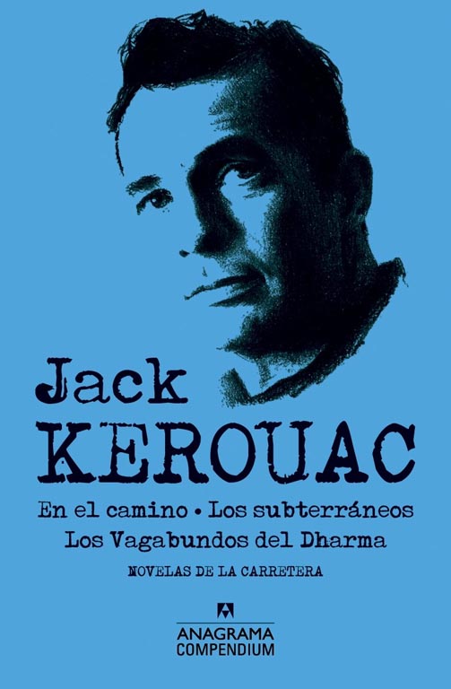 Jack Kerouac: En el camino, Los subterráneos y Los Vagabundos del Dharma